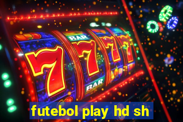 futebol play hd sh